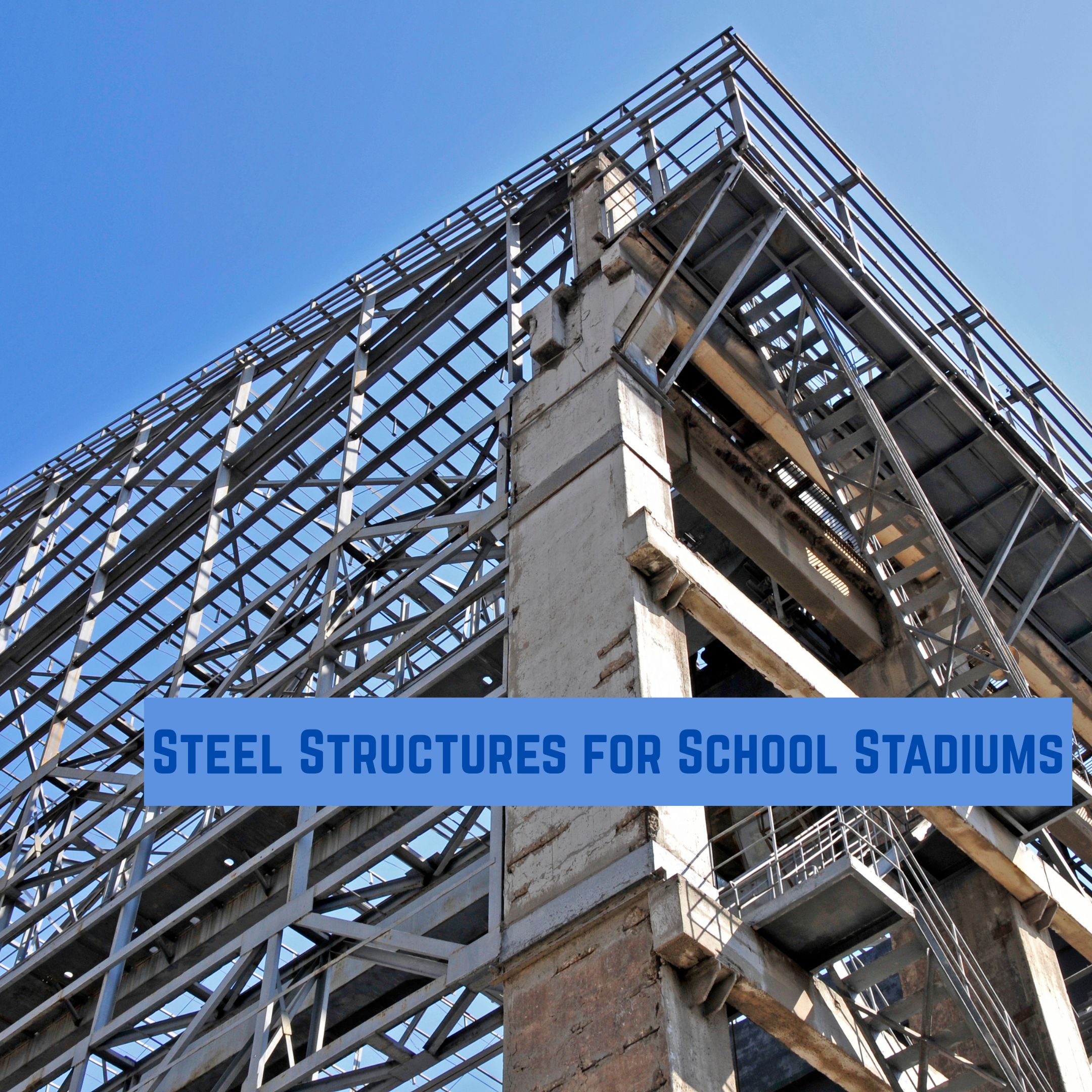 Steel Structures for School Stadiums